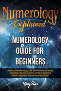 Numerology Explained: Numerology Guide for Beginners