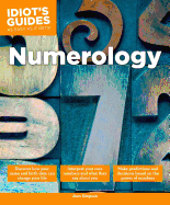 Numerology: Make Predictions and Decisions Based on the Power of Numbers