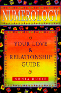 Numerology: Your Love and Relationship Guide