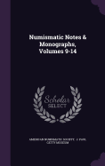 Numismatic Notes & Monographs, Volumes 9-14