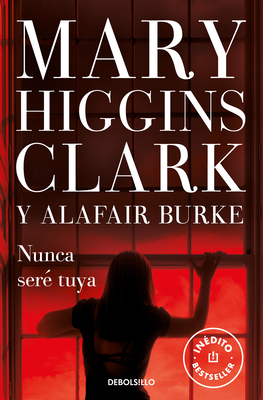 Nunca Ser? Tuya / You Don't Own Me - Clark, Mary Higgins, and Burke, Alafair