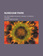 Nuneham Park: Or, the Summer Holidays, a Sequel to Oakdale Cottage