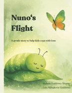 Nuno's Flight: A gentle story to help kids cope with loss