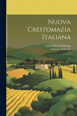 Nuova crestomazia italiana: 01 - Tallarigo, Carlo Maria, and Imbriani, Vittorio