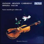 Nuove musiche per violino solo: Anzaghi, Arnoldi, Garbarino, Spinosa, Vacchi