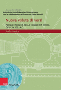 Nuove Volute Di Versi: Poesia E Musica Nella Commedia Greca Di V E IV Sec. A.C.