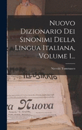 Nuovo Dizionario Dei Sinonimi Della Lingua Italiana, Volume 1...