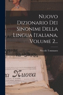 Nuovo Dizionario Dei Sinonimi Della Lingua Italiana, Volume 2...