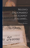 Nuovo Dizionario Siciliano-italiano...