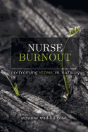 Nurse Burnout: Overcoming Stress in Nursing