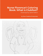 Nurse Florence(R) Coloring Book: What is Clubfoot?