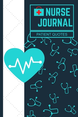 Nurse Journal Patient Quotes: Nurse Journal to Collect Quotes, Memories, and Stories of your Patients - Bachheimer, Gabriel