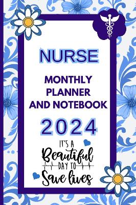 Nurse Monthly Planner And Notebook 2024 - Clarke Pratt, Andrea