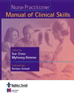 Nurse Practitioner Manual of Clinical Skills: Manual of Clinical Skills - Cross, Sue, R.N, and Rimmer, Myfanwy, RGN, and Stilwell, Barbara