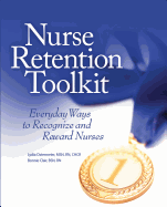 Nurse Retention Toolkit: Everyday Ways to Recognize and Reward Nurses