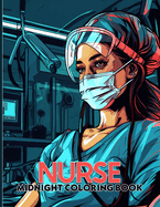 Nurse: Stress Relief Midnight Illustrations For Nurses To Color & Relaxataion. Black Background Coloring Book
