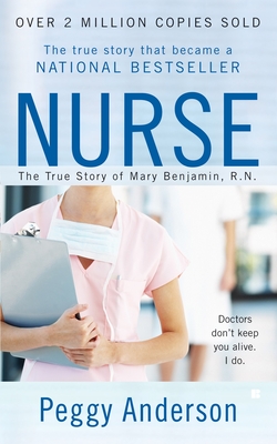 Nurse: The True Story of Mary Benjamin, R.N. - Anderson, Peggy