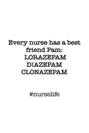 #Nurselife Every nurse has a best friend Pam: Lorazepam, Diazepam, Clonazepam. Funny Nursing Student Nurse Composition Notebook Back to School 6 x 9 Inches 100 College Ruled Pages Journal Diary Gift LPN RN CNA
