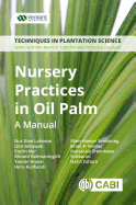 Nursery Practices in Oil Palm: A Manual