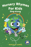 Nursery Rhymes for Kids: Fun Sing-Along Nursery Rhymes Book for Little Kids to Learn and Improve Their Rhyming