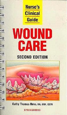 Nurse's Clinical Guide to Wound Care - Hess, Cathy Thomas, RN, Bsn