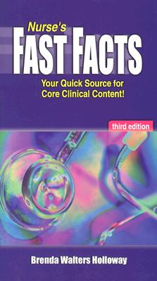 Nurse's Fast Facts: Your Quick Source for Core Clinical Content - Holloway, Brenda Walters, Dnsc