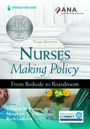 Nurses Making Policy, Third Edition: From Bedside to Boardroom