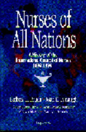 Nurses of All Nations: A History of the International Council of Nurses 1899-1999