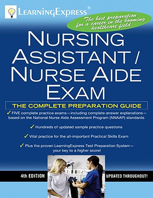Nursing Assistant/Nurse Aide Exam - Editors of Learningexpress, and LearningExpress LLC