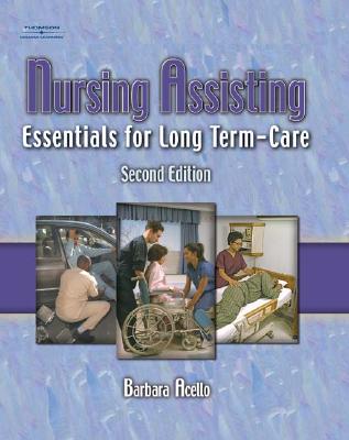 Nursing Assisting: Essentials for Long Term Care - Acello, Barbara