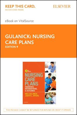 Nursing Care Plans - Elsevier eBook on Vitalsource (Retail Access Card): Diagnoses, Interventions, and Outcomes - Gulanick, Meg, PhD, Aprn, Faan, and Myers, Judith L, RN, Msn