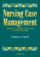 Nursing Case Management: A Practical Guide to Success in Managed Care