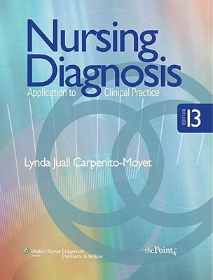 Nursing Diagnosis: Application to Clinical Practice - Carpenito-Moyet, Lynda Juall