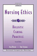 Nursing Ethics 2e: Holistic Caring Practice - Bishop, Anne H, and Scudder, John R, and Bishop
