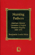 Nursing Fathers: American Colonists' Conception of English Protestant Kingship, 1688-1776