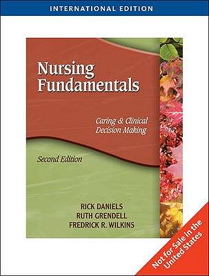 Nursing Fundamentals: Caring and Clinical Decision Making - Daniels, Rick