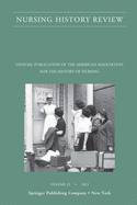 Nursing History Review, Volume 23: Official Journal of the American Association for the History of Nursing