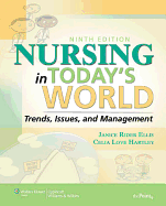 Nursing in Today's World: Trends, Issues, and Management