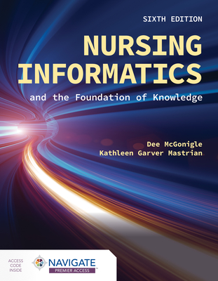 Nursing Informatics and the Foundation of Knowledge - McGonigle, Dee, and Mastrian, Kathleen