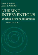 Nursing Interventions: Effective Nursing Treatments - Bulechek, Gloria M, RN, PhD, Faan, and Dochterman, Joanne M, PhD