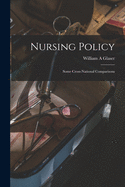 Nursing Policy: Some Cross-national Comparisons