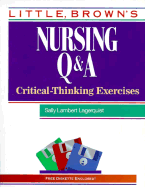 Nursing Q & A Critical Thinking Exercises - Billings, Diane M, Edd, RN, Faan, and Lagerquist, Sally L, RN, MS