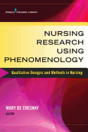 Nursing Research Using Phenomenology: Qualitative Designs and Methods in Nursing