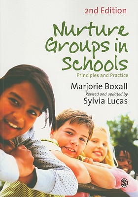 Nurture Groups in Schools: Principles and Practice - Boxall, Marjorie, and Lucas, Sylvia