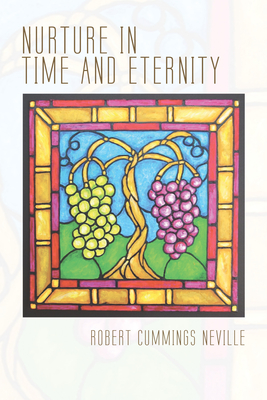 Nurture in Time and Eternity - Neville, Robert Cummings