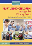 Nurturing Children Through the Primary Years: Developing the Potential of Every Child