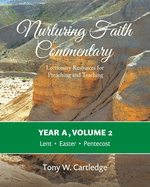 Nurturing Faith Commentary, Year A, Volume 2: Lectionary Resources for Preaching and Teaching-Lent, Easter, Pentecost