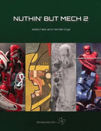 Nuthin' but Mech 2: Sketches and Renderings