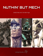 Nuthin' But Mech: Sketches and Renderings