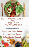 Nutraceuticals and Dietary Supplements: Principles and Benefits